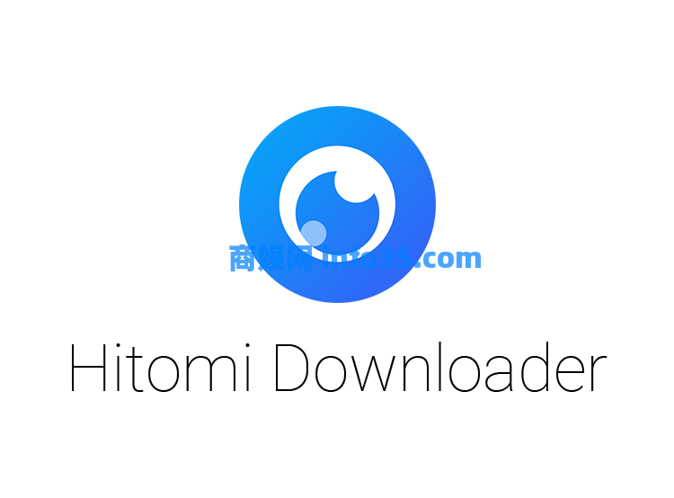 Hitomi Downloader 一个开源全能下载神器，支持BT磁力、M3U8、1200+网站视频下载